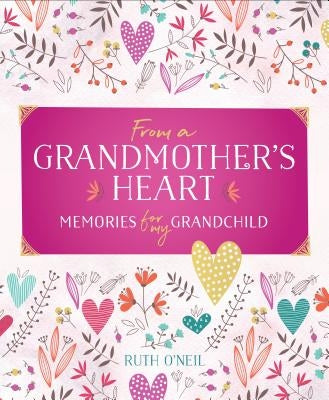 From a Grandmother's Heart: Memories for My Grandchild