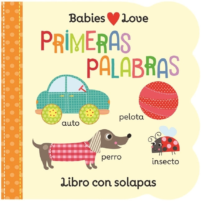Babies Love Primeras Palabras / Babies Love First Words (Spanish Edition)