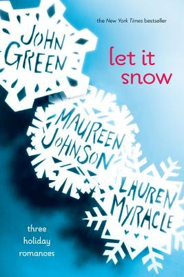 Let It Snow: Three Holiday Romances