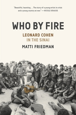 Who by Fire: Leonard Cohen in the Sinai