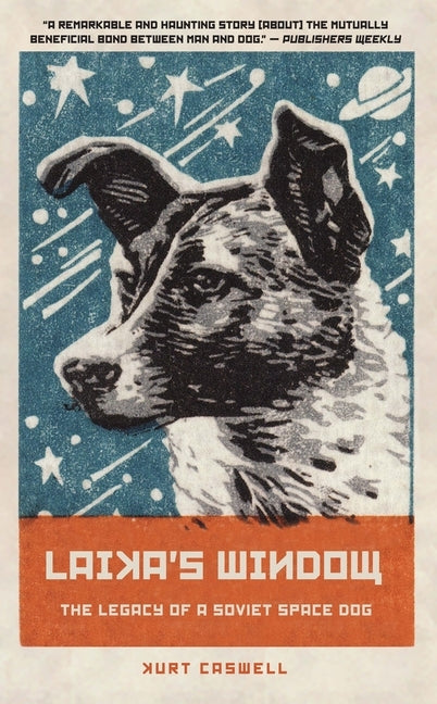 Laika's Window: The Legacy of a Soviet Space Dog
