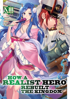 How a Realist Hero Rebuilt the Kingdom (Light Novel) Vol. 13